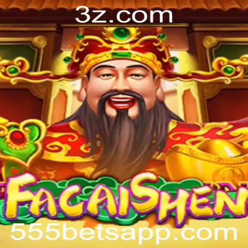 Descubra o Fascinante Jogo 'FaCaiShen' da 555bet
