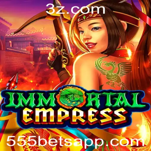 Desvendando ImmortalEmpress: Um Mergulho no Fenômeno dos Jogos de Aposta com a 555bet