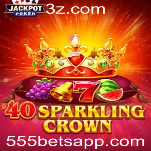 Descubra o Brilho do Jogo 40SparklingCrown na Plataforma 555bet