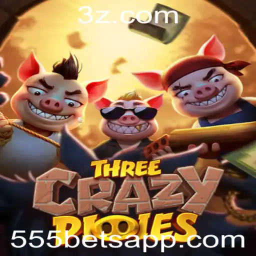 Descubra os Segredos de ThreeCrazyPiggies e Conheça a Emoção do 555bet
